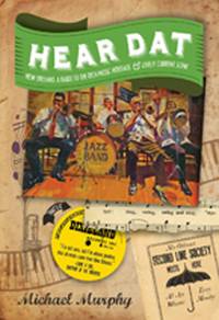 Hear Dat New Orleans: A Guide to the Rich Musical Heritage & Lively Current Scene by Michael Murphy - Paperback - 2016-04-18 - from Schwabe Books (SKU: mon0001768159)
