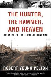 The Hunter, The Hammer, and Heaven: Journeys to Three Worlds Gone Mad