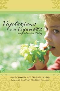 Vegetarians and Vegans in America Today (American Subcultures) by Iacobbo, Karen; Iacobbo, Michael - 2006-06-29