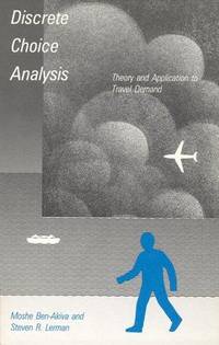 Discrete Choice Analysis Theory And Application To Travel