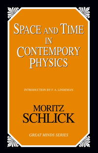 Space and Time in Contemporary Physics: An Introduction to the Theory of Relativity And...