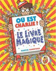 OÃÂ¹ est Charlie? le livre magique by Martin Handford - 1997-09-15