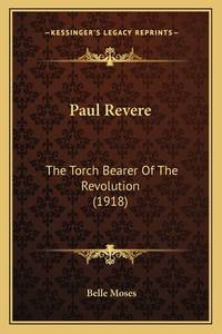 Paul Revere: The Torch Bearer Of The Revolution (1918)