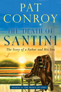 The Death of Santini: The Story of a Father and His Son (Random House Large Print)