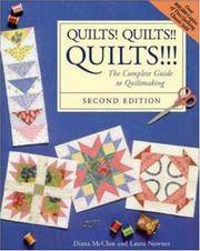 image of Quilts! Quilts!! Quilts!!! : The Complete Guide to Quiltmaking