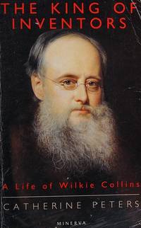 King of Inventors : Life of Wilkie Collins