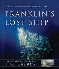 Franklins Lost Ship: The Historic Discovery of HMS Erebus