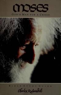 Moses: God's Man for a Crisis (Bible Study Guide from the Bible)