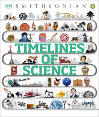 Timelines of Science: From Fossils to Quantum Physics (DK Children's Timelines)