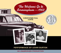 The Watsons Go to Birmingham - 1963 by Curtis, Christopher Paul; Burton, LeVar [Reader] - 2005-05-10