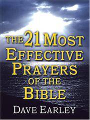 The 21 Most Effective Prayers of the Bible Earley, Dave