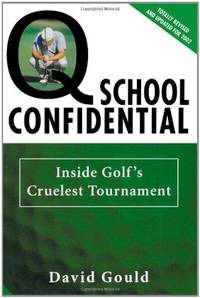 Q School Confidential: Inside Golf's Cruelest Tournament