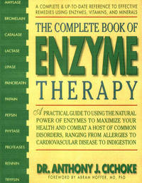 The Complete Book of Enzyme Therapy: A Complete and Up-to-Date Reference to Effective Remedies