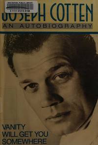 Vanity Will Get You Somewhere (Inscribed By Joseph Cotten)