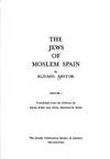 The Jews of Moslem Spain. Translated from the Hebrew