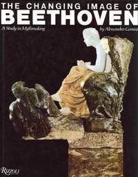 The Changing Image of Beethoven: A Study in Mythmaking