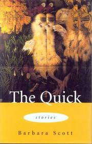 The Quick: Stories by Barbara Scott - 1999