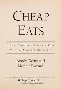 Cheap Eats: Simple, Sumptuous Meals for Four You Can Make for Under $10