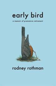 Early Bird: A Memoir of Premature Retirement