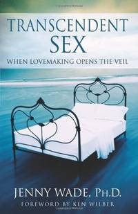 TRANSCENDENT SEX: WHEN LOVEMAKING OPENS THE VEIL