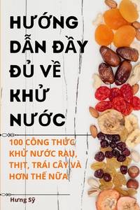 H??ng D?n Hoàn Ch?nh V? Máy Kh? N??c (Vietnamese Edition)