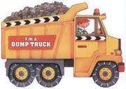 I AM A DUMP TRUCK