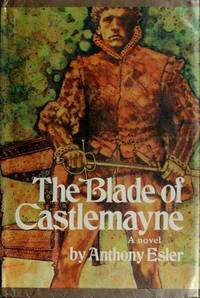 THE BLADE OF CASTLEMAYNE de ESLER, ANTHONY - 1974