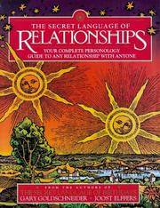 THE SECRET LANGUAGE OF RELATIONSHIPS: YOUR COMPLETE PERSONAL GUIDE TO ANY RELATIONSHIP WITH ANYONE: by JOOST ELFFERS GARY GOLDSCHNEIDER - 1997-01-01