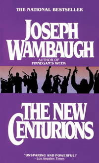 The New Centurions by Joseph Wambaugh - 1987-03-01