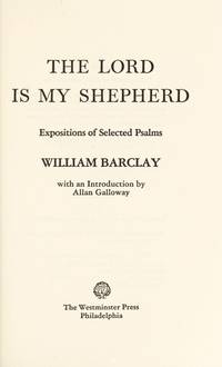 The Lord Is My Shepherd: Expositions of Selected Psalms