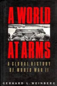 A World at Arms; a Global history of World War II