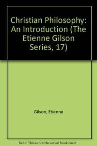 Christian Philosophy (Etienne Gilson Series) by Etienne Gilson - 1993-01-01