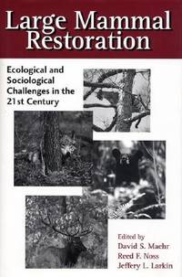 Large Mammal Restoration: Ecological and Sociological Challenges in the 21st Century