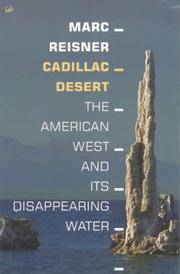 Cadillac Desert The American West and its Disappearing Water