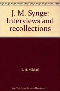 J. M. SYNGE - INTERVIEWS AND RECOLLECTIONS by Mikhail, E. H - 1977