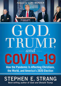 God, Trump, and COVID-19: How the Pandemic Is Affecting Christians, the World, and America’s...
