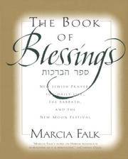 The Book of Blessings: New Jewish Prayers for Daily Life, the Sabbath, and the New Moon Festival