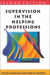 Supervision in the Helping Professions: Individual, Group and Organizational Approach