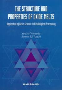 The Structure and Properties of Oxide Melts