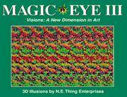 Magic Eye Iii, Vol 3 Visions a New Dimension In Art 3d Illustrations