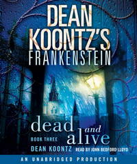 image of Dead and Alive (Dean Koontz's Frankenstein, Book 3)