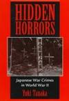 Hidden Horrors: Japanese War Crimes In World War II - w/ Dust Jacket!