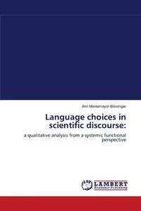 Language choices in scientific discourse:: a qualitative analysis from a systemic functional...