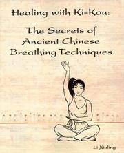 Healing with Ki-Kou: The Secrets of Ancient Chinese Breathing Techniques, Second Edition by Xiuling, Li - 2003-09-01