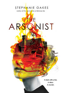 The Arsonist by Oakes, Stephanie