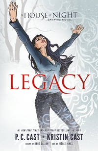 Legacy: A House of Night Graphic Novel Anniversary Edition by P.C. Cast; Kristin Cast; Kent Dalian - 2018