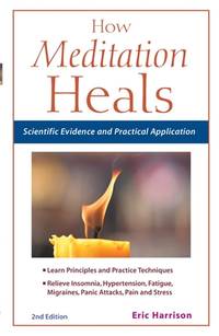 How Meditation Heals: Scientific Evidence and Practical Applications