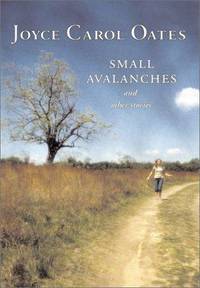 Small Avalanches and Other Stories de Oates, Joyce Carol