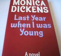 Last Year When I Was Young by Dickens, Monica - 1974