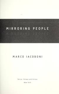 Mirroring People: The New Science of How We Connect with Others